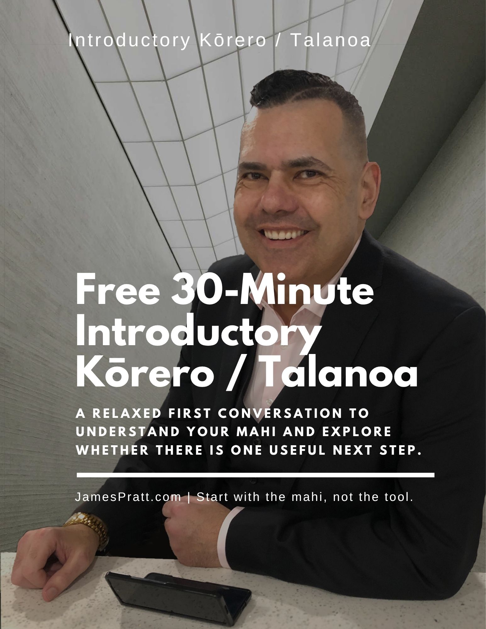 James Pratt smiling while seated at a table, promoting a free 30-minute introductory kōrero / talanoa for Māori, Pacific, and values-led organisations exploring practical AI support. Text overlay reads: “Free 30-Minute Introductory Kōrero / Talanoa – A relaxed first conversation to understand your mahi and explore whether there is one useful next step.”