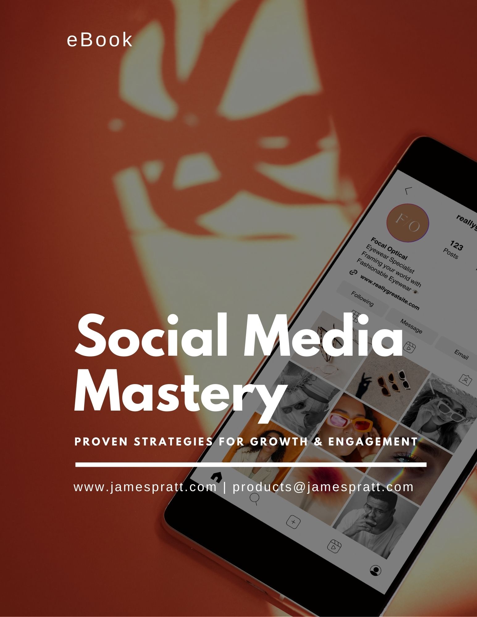 Book cover of 'Social Media Mastery' with the subtitle, 'Proven Strategies for Growth and Engagement, .' The website www.jamespratt.com is displayed in the bottom right corner.